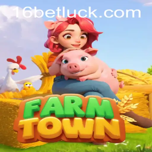 Exploring FarmTown: A Detailed Guide With 16bet PH Login Insights